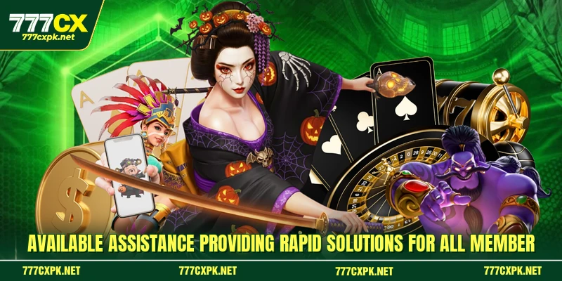 Available assistance providing rapid solutions for all member
