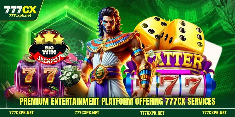 Premium entertainment platform offering 777CX services