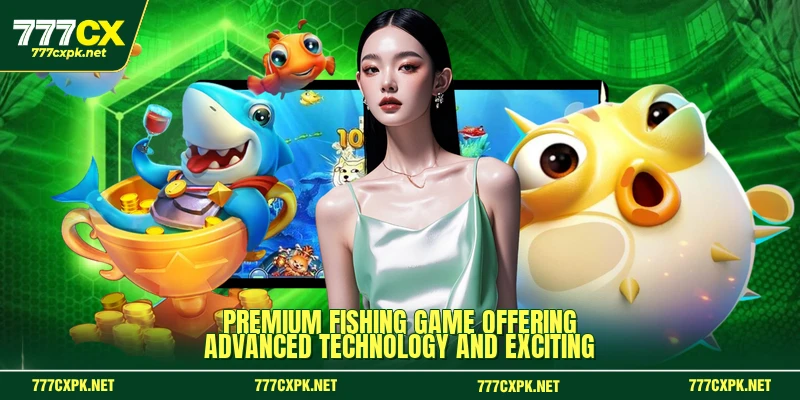 Premium fishing game offering advanced technology and exciting